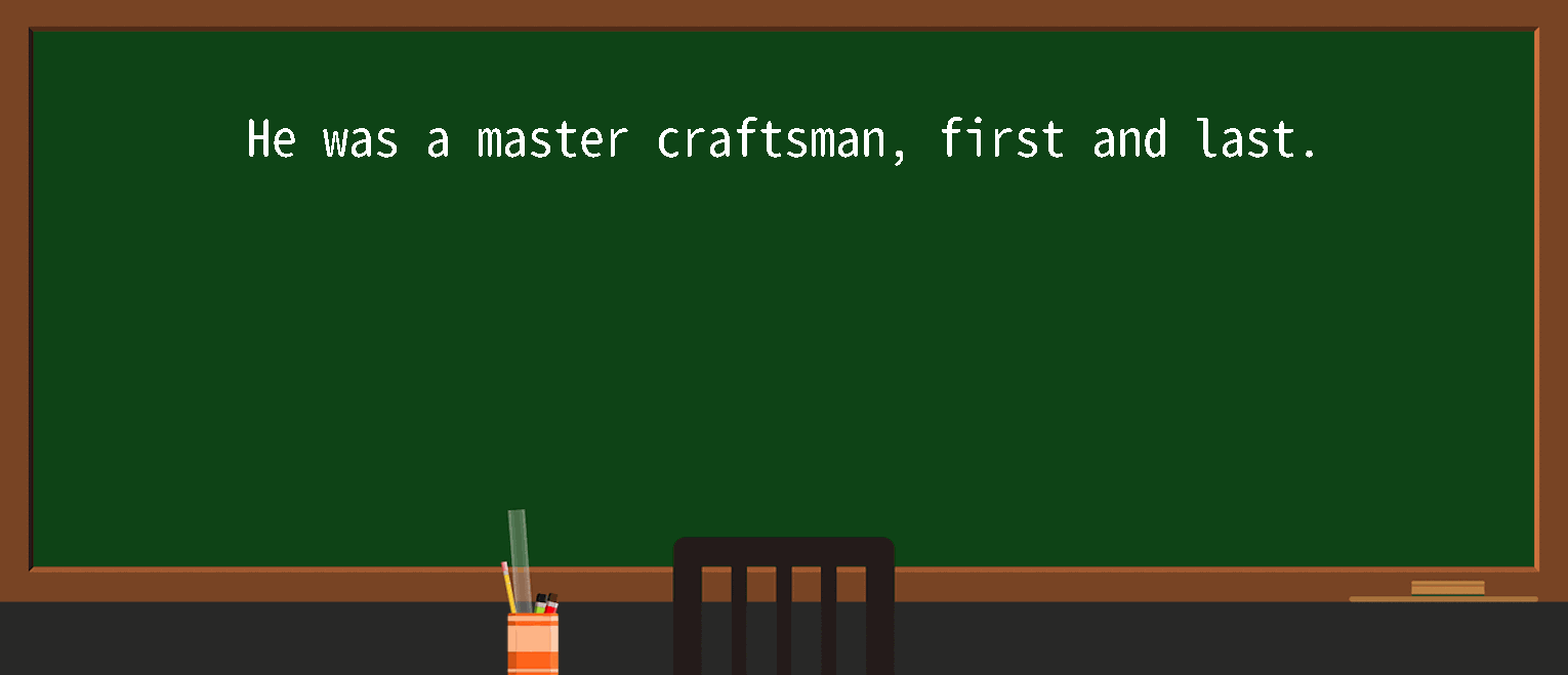 【英语单词】彻底解释“master craftsman”！ 含义、用法、例句、如何记忆
